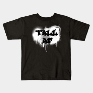 Tall AF Graffiti - Quote for tall people Kids T-Shirt